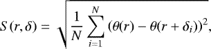 Mathematical equation: \begin{equation*} S(r, \delta) = \sqrt{ \frac{1}{N} \sum_{i=1}^{N} \left( \theta(r) - \theta(r+\delta_i) \right)^2 },\end{equation*}