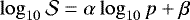 $\log_{10} \mathcal{S} = \alpha \log_{10}p + \beta$