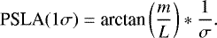 Mathematical equation: \begin{equation*} \textrm{PSLA}(1\sigma) =\textrm{arctan}\left(\frac{m}{L}\right)*\frac{1}{\sigma}.\end{equation*}