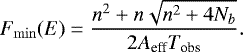 Mathematical equation: \begin{equation*} F_{\min}(E) = \frac {n^{2} + n\sqrt{n^{2} + 4N_{b}}}{2A_{\textrm{eff}}T_{\textrm{obs}}}.\end{equation*}