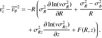 Mathematical equation: \begin{align*} &v_c^2 - \overline{v_{\phi}}^2 = -R \left ( \sigma_{R}^2 \frac{\partial \ln(\nu \sigma_R^2)}{\partial R} + \frac{\sigma_R^2 -\sigma_{\phi}^2}{R} \right.\nonumber\\ &\quad\quad\quad\quad\,\left. + \,\sigma_{Rz}^2 \frac{\partial \ln(\nu \sigma_{Rz}^2)}{\partial z} + F(R,z) \right ).\end{align*}
