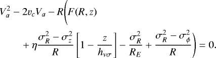 Mathematical equation: \begin{eqnarray*} && V_a^2 -2 v_c V_a - R \Bigg( F(R,z)\\ && \quad\quad + \eta \frac{\sigma_R^2 - \sigma_z^2}{R}\left[ 1 - \frac{z}{h_{\nu \sigma}}\right]- \frac{\sigma_R^2}{R_E}+ \frac{\sigma_R^2 -\sigma_{\phi}^2}{R}\Bigg ) = 0. \nonumber \end{eqnarray*}