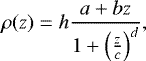 Mathematical equation: \begin{equation*}\rho(z)=h\frac{a+bz}{1+\left(\frac{z}{c}\right)^d}, \end{equation*}