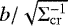 Mathematical equation: $b/\sqrt{\mathrm{\Sigma}_{\mathrm{cr}}^{-1}}$