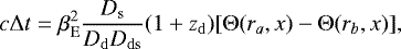 Mathematical equation: \begin{equation*}c\mathrm{\Delta} t=\beta_{\mathrm{E}}^{2}\frac{D_{\mathrm{s}}}{D_{\mathrm{d}}D_{\mathrm{ds}}}(1+z_{\mathrm{d}})[\mathrm{\Theta}({r_a},{x})-\mathrm{\Theta}({r_b},{x})], \end{equation*}