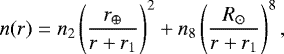 \begin{equation*} n(r)=n_{2}\left(\frac{r_{\oplus}}{r+r_{1}}\right)^{2}+n_{8}\left(\frac{R_{\odot}}{r+r_{1}}\right)^{8},\end{equation*}