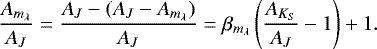 \begin{equation*}\frac{A_{m_{\lambda}}}{A_J} = \frac{A_J - (A_J - A_{m_{\lambda}})}{A_J} = \beta_{m_{\lambda}} \left( \frac{A_{K_S}}{A_J} - 1 \right) + 1 .\end{equation*}