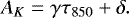 \begin{equation*} A_K = \gamma \tau_{850} + \delta .\end{equation*}