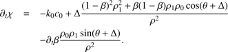 $$ \begin{array}{lc}\partial_t\chi=&-k_0c_0+\mathrm\Delta\frac{{(1-\beta)}^2\rho_1^2+\beta{(1-\beta)\rho_1\rho_0\cos{(\theta+\mathrm\Delta)}}}{\rho^2}\\&-\partial_t\beta\frac{\rho_0\rho_1\sin{(\theta+\mathrm\Delta)}}{\rho^2}.\end{array} $$