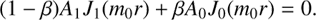 $$ (1-\beta)A_1J_1{(m_0r)}+\beta A_0J_0{(m_0r)}=0. $$