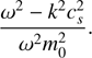 $$ \frac{\omega^2-k^2c_s^2}{\omega^2m_0^2}. $$