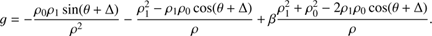 $$ g=-\frac{\rho_0\rho_1\sin{(\theta+\mathrm\Delta)}}{\rho^2}-\frac{\rho_1^2-\rho_1\rho_0\cos{(\theta+\text{?}\mathrm\Delta)}}\rho+\beta\frac{\rho_1^2+\rho_0^2-2\rho_1\rho_0\cos{(\theta+\mathrm\Delta)}}\rho. $$
