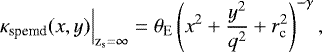 Mathematical equation: \begin{equation*}{ \kappa_{\textrm{spemd}}(x,y)\Big|_{\textrm{z_s}=\infty}= \theta_{\textrm{E}} \left( x^2+\frac{y^2}{q^2}+r_{\textrm{c}}^2 \right) ^{-\gamma}, } \end{equation*}