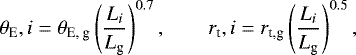 Mathematical equation: \begin{equation*}{ \theta_{\textrm{E}}, i = \theta_{\textrm{E, g}} \left(\frac{L_i}{L_{\textrm{g}}}\right)^{0.7}, \\ \quad\quad r_{\textrm{t}}, i = r_{\textrm{t,g}} \left(\frac{L_i}{L_{\textrm{g}}}\right)^{0.5},} \end{equation*}