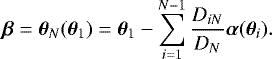 Mathematical equation: \begin{equation*}\vec{\beta}= \vec{\theta}_{N} (\vec{\theta}_{{1}})= \vec{\theta}_{{1}}- \sum_{i=1}^{N-1} \frac{D_{i N}}{D_{ N}} \vec{\alpha}(\vec{\theta}_i). \end{equation*}
