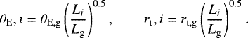 Mathematical equation: \begin{equation*}{\theta_{\textrm{E}}, i = \theta_{\textrm{E,g}} \left(\frac{L_i}{L_{\textrm{g}}}\right)^{0.5}, \\ \quad\quad r_{\textrm{t}}, i = r_{\textrm{t,g}} \left(\frac{L_i}{L_{\textrm{g}}}\right)^{0.5}.} \end{equation*}
