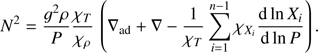 Mathematical equation: $N^2\frac{g^2\rho}P\frac{\chi_T}{\chi_\rho}{\left(\nabla_\text{ad}+\nabla-\frac1{\chi_T}\overset{n-1}{\underset{i=1}{\mathrm\Sigma}}\chi_{Xi}\frac{\text{d}\ln X_i}{\text{d}\ln P}\right).} $