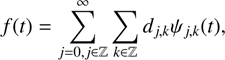 Mathematical equation: $$ f(t)=\sum_{j=0,{j\epsilon }\mathbb{Z}}^{\infty }\sum_{{k\epsilon }\mathbb{Z}}{d}_{j,k}{\Psi }_{j,k}(t), $$