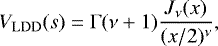 \begin{equation*} V_{\mathrm{LDD}}(s) = {\mathrm\Gamma}(\nu+1)\frac{J_{\nu} (x)}{(x/2)^{\nu}},\end{equation*}
