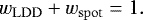 \begin{equation*} w_{\mathrm{LDD}} + w_{\mathrm{spot}} = 1. \end{equation*}