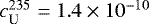 $c_{\textrm{U}}^{235} = 1.4\times10^{-10}$
