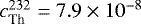 $c_{\textrm{Th}}^{232} = 7.9\times10^{-8}$