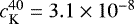 $c_{\textrm{K}}^{40} = 3.1\times10^{-8}$