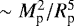 $\sim M_{\textrm{p}}^2/R_{\textrm{p}}^5$