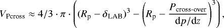 \begin{equation*}V_{\textrm{Pcross}} \approx 4/3 \cdot \pi \cdot \left((R_{\textrm{p}}- {\delta_{\textrm{LAB}}})^3 - \left(R_{\textrm{p}} - \frac{P_{\textrm{cross-over}}}{\textrm{d}p/\textrm{d}z}\right)^3 \right) , \end{equation*}