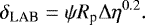 \begin{equation*}{ \delta_{\textrm{LAB}} = \psi R_{\textrm{p}} {\mathrm{\Delta}}\eta^{0.2}. } \end{equation*}