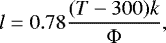\begin{equation*} l = 0.78\frac{(T-300)k}{{\mathrm{\Phi}}},\end{equation*}