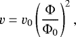 \begin{equation*} v = v_0 \left(\frac{{\mathrm{\Phi}}}{{\mathrm{\Phi}}_0}\right)^2 ,\end{equation*}