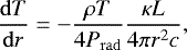Mathematical equation: \begin{equation*}\frac{\mathrm{d}T}{\mathrm{d}r}= -\frac{\rho T}{4 P_{\mathrm{ rad}}}\frac{\kappa L}{4 \pi r^2 c}, \end{equation*}