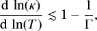 Mathematical equation: \begin{equation*} \frac{\mathrm{d}\,\ln(\kappa)}{\mathrm{d}\,\ln(T)} \lesssim 1 -\frac{1}{\mathrm{\Gamma}}, \vspace*{-8pt}\end{equation*}