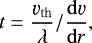 Mathematical equation: \begin{equation*} t = \frac{\varv_{\mathrm{th}}}{\lambda}/\frac{\mathrm{d}\varv}{\mathrm{d}r} ,\end{equation*}