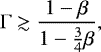 Mathematical equation: \begin{equation*}\mathrm{\Gamma} \gtrsim \frac{1-\beta}{1-\frac{3}{4}\beta}, \vspace*{-2pt}\end{equation*}