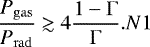 Mathematical equation: \begin{equation*} \frac{P_{\mathrm{ gas}}}{P_{\mathrm{ rad}}} \gtrsim 4 \frac{1-\mathrm{\Gamma}}{\mathrm{\Gamma}}. \vspace*{-2pt}N1\end{equation*}