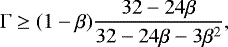 Mathematical equation: \begin{equation*}\mathrm{\Gamma} \geq (1-\beta)\frac{32-24\beta}{32-24\beta-3\beta^2} ,\end{equation*}