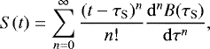Mathematical equation: \begin{equation*}S(t)=\sum\limits_{n=0}^{\infty} \frac{(t-\tau_{\mathrm{ S}})^n}{n!} \frac{\mathrm{d}^n B(\tau_{\mathrm{ S}})}{\mathrm{d}\tau^n}, \end{equation*}