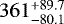 Mathematical equation: $361_{-80.1}^{+89.7}$