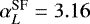 Mathematical equation: $\alpha_L^{\text{SF}}=3.16$