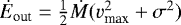$\dot{E}_{\textrm{out}} = \frac{1}{2}\dot{M}(v_{\textrm{max}}^{2} + \sigma^{2})$