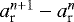 ${a_{\textrm{r}}^{n+1}} - {a_{\textrm{r}}^{n}}$