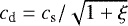 $c_{\textrm{d}}=c_{\textrm{s}}/\sqrt{1+\xi}$