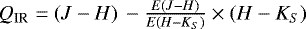 $Q_{\textrm{IR}} = (J-H)\,- \frac{E(J-H)}{E(H-K_S)}\times(H-K_S)$