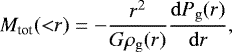 \begin{equation*} M_{\textrm{tot}}({<}r) = -\frac{r^2}{G \rho_{\mathrm{g}}(r)} \frac{\mathrm{d} P_{\mathrm{g}}(r)}{\mathrm{d} r},\end{equation*}