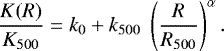 \begin{equation*} \frac{K(R)}{K_{500}} = k_0 + k_{500} \; \left(\frac{R}{R_{500}} \right)^{\alpha}.\end{equation*}