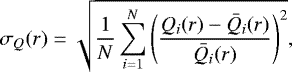 \begin{equation*} \sigma_Q(r)=\sqrt{\frac{1}{N} \sum\limits_{i=1}^N \left( \frac{Q_i(r)-\bar{Q}_i(r)}{\bar{Q}_i(r)} \right)^2 },\end{equation*}