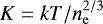 $K = kT/n_{\mathrm{e}}^{2/3}$