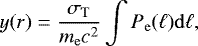 \begin{equation*} y(r)=\frac{\sigma_{\mathrm{T}}}{m_{\mathrm{e}}c^2}\int P_{\mathrm{e}}(\ell)\mathrm{d}\ell,\vspace*{-3pt}\end{equation*}